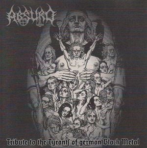 Absurd: Tribute to the Tyrants of German Black Metal