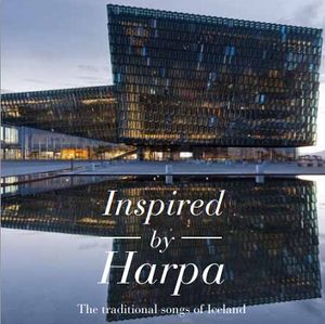 Inspired by Harpa: The traditional songs of Iceland