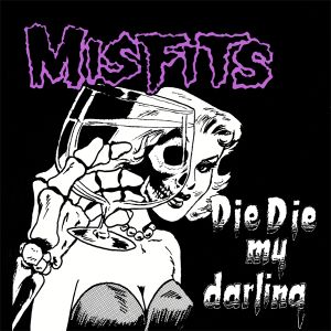 Die, Die My Darling (Single)