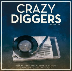 Crazy Diggers, Volume One