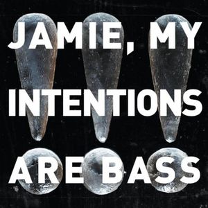 Jamie, My Intentions Are Bass (EP)
