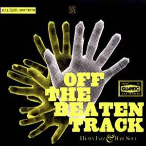 Off the Beaten Track: A Heavy Jazz & Raw Soul Mix by Quantic