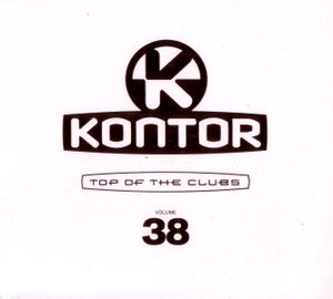 Kontor: Top of the Clubs, Volume 38