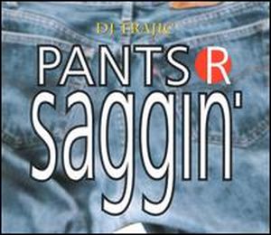 Pants R Saggin' (Single)
