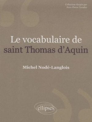 Le vocabulaire de Saint Thomas d'Aquin