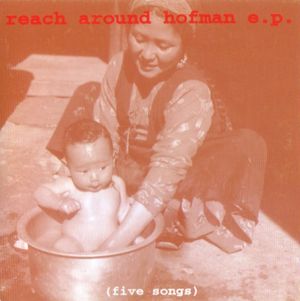 Reach Around Hofman E.P. (EP)