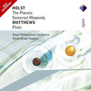 Holst: The Planets / Somerset Rhapsody / Matthews: Pluto