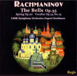 The Bells, op. 35 / Spring Cantata, op. 20 / Vocalise, op. 34, no. 14
