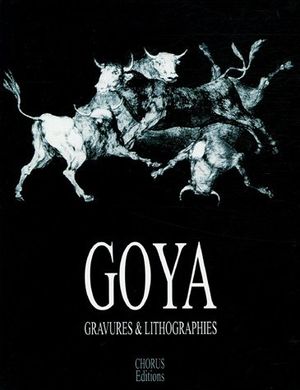 Goya : Gravures & lithographies
