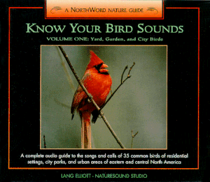 Know Your Bird Sounds, Volume One: Yard, Garden, and City Birds