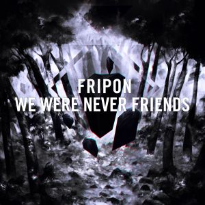 We Were Never Friends (EP)