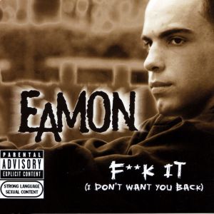 Fuck It (I Don’t Want You Back) (Single)