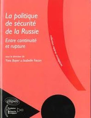 La politique de sécurité de la Russie - Entre continuité et rupture