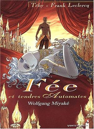 Wolfgang Miyaké - Fée et tendres automates, tome 3