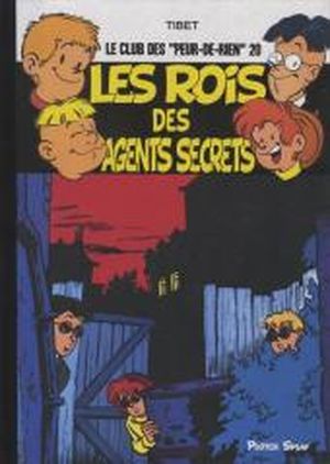 Les Rois Des Agents Secrets - Le Club Des Peur-De-Rien, tome 11