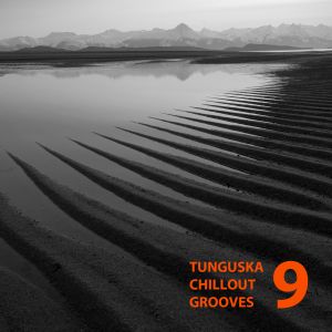 Tunguska Chillout Grooves, Volume 9