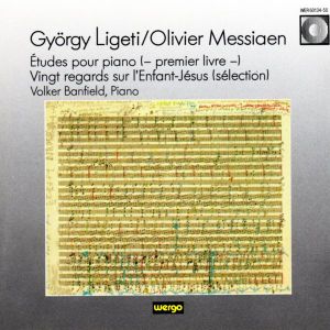 Ligeti: Études pour piano, premier livre / Messiaen: Vingt regards sur l'Enfant-Jésus (sélection)