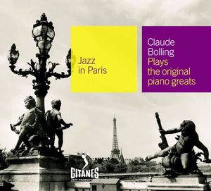 Jazz in Paris: Claude Bolling Plays the Original Piano Greats