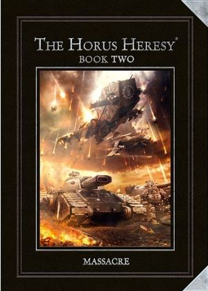 Horus Heresy Book Two : Massacre