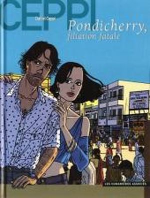 Pondicherry, filliation fatale -  Stéphane Clément chronique d'un voyageur, tome 8