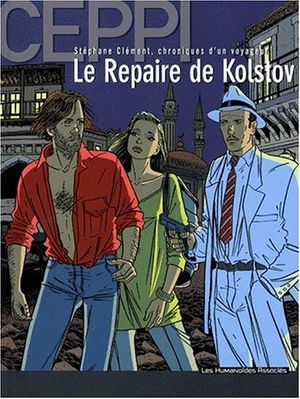 Le repaire de Kolstov - Stéphane Clément chroniques d'un voyageur, tome 3