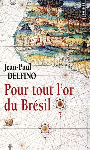 Pour tout l'or du Brésil