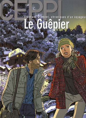Le guêpier - Stéphane Clément Chronique d'un voyageur, tome 1