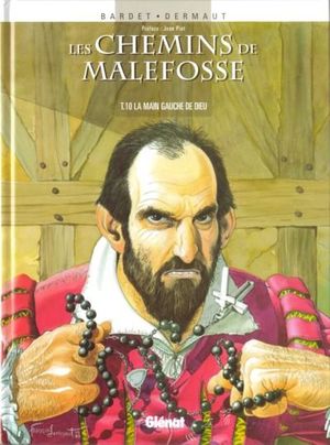 La Main gauche de Dieu - Les Chemins de Malefosse, tome 10