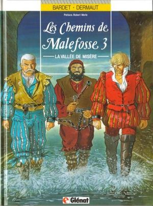 La Vallée de misère - Les Chemins de Malefosse, tome 3