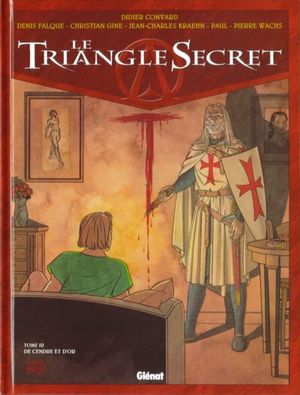 De cendre et d'or - Le Triangle secret, tome 3