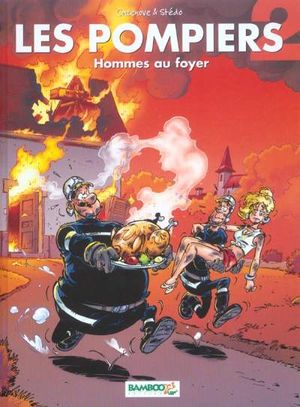 Hommes au foyer -  Les Pompiers, tome 2