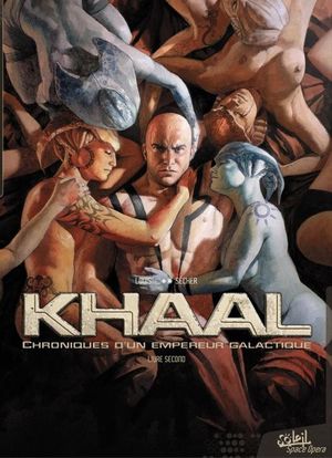 Khaal, chroniques d'un empire galactique : Livre second