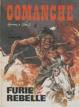 Furie rebelle - Comanche, tome 6