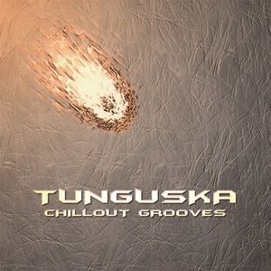 Tunguska Chillout Grooves, Volume 1