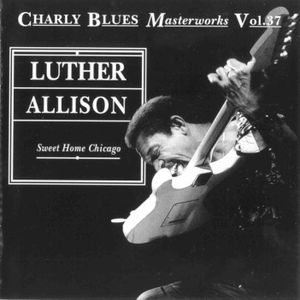 Charly Blues Masterworks, Volume 37: Sweet Home Chicago (Live)