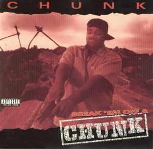 Break 'em Off a Chunk