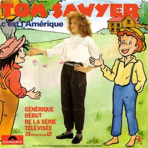 Tom Sawyer, C'est L' Amérique (Générique Français De Début)