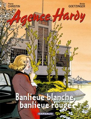 Banlieue blanche, banlieue rouge - Agence Hardy, tome 4