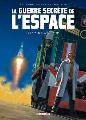 1957, Spoutnik - La Guerre secrète de l'espace, tome 1