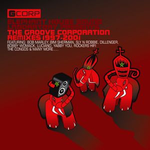 The Groove Corporation Presents Remixes From the Elephant House