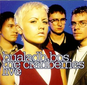 Bualadh Bos: The Cranberries Live (Live)