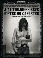 Affiche J'ai toujours rêvé d'être un gangster Affiche J'ai toujours rêvé d'être un gangster