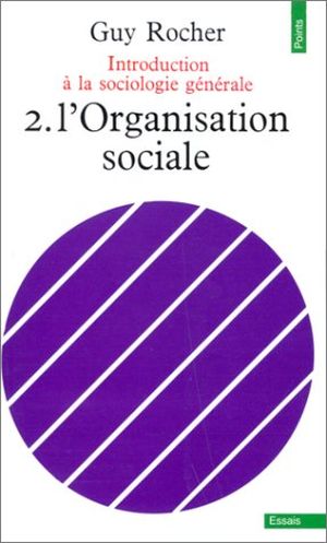 L'Organisation sociale -  Introduction à la sociologie générale, tome 2