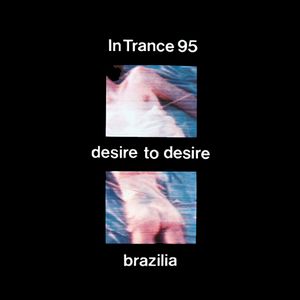 Desire To Desire / Brazilia (Single)