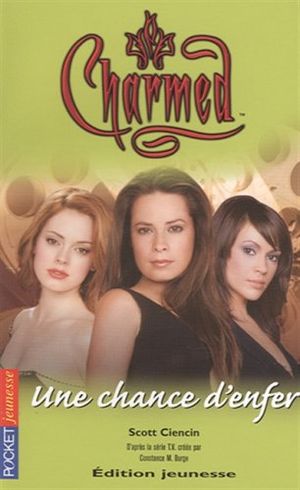 Une chance d'enfer - Charmed, tome 22