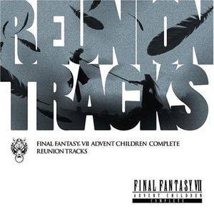 Final Fantasy VII: Advent Children Complete Reunion Tracks (OST)