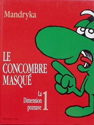 La dimension Poznave - Le Concombre Masqué, tome 1