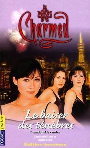 Le Baiser des ténèbres - Charmed, tome 2
