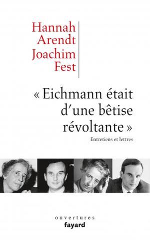 « Eichmann était d'une bêtise révoltante »