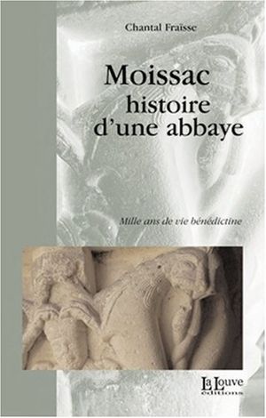 Moissac, histoire d'une abbaye